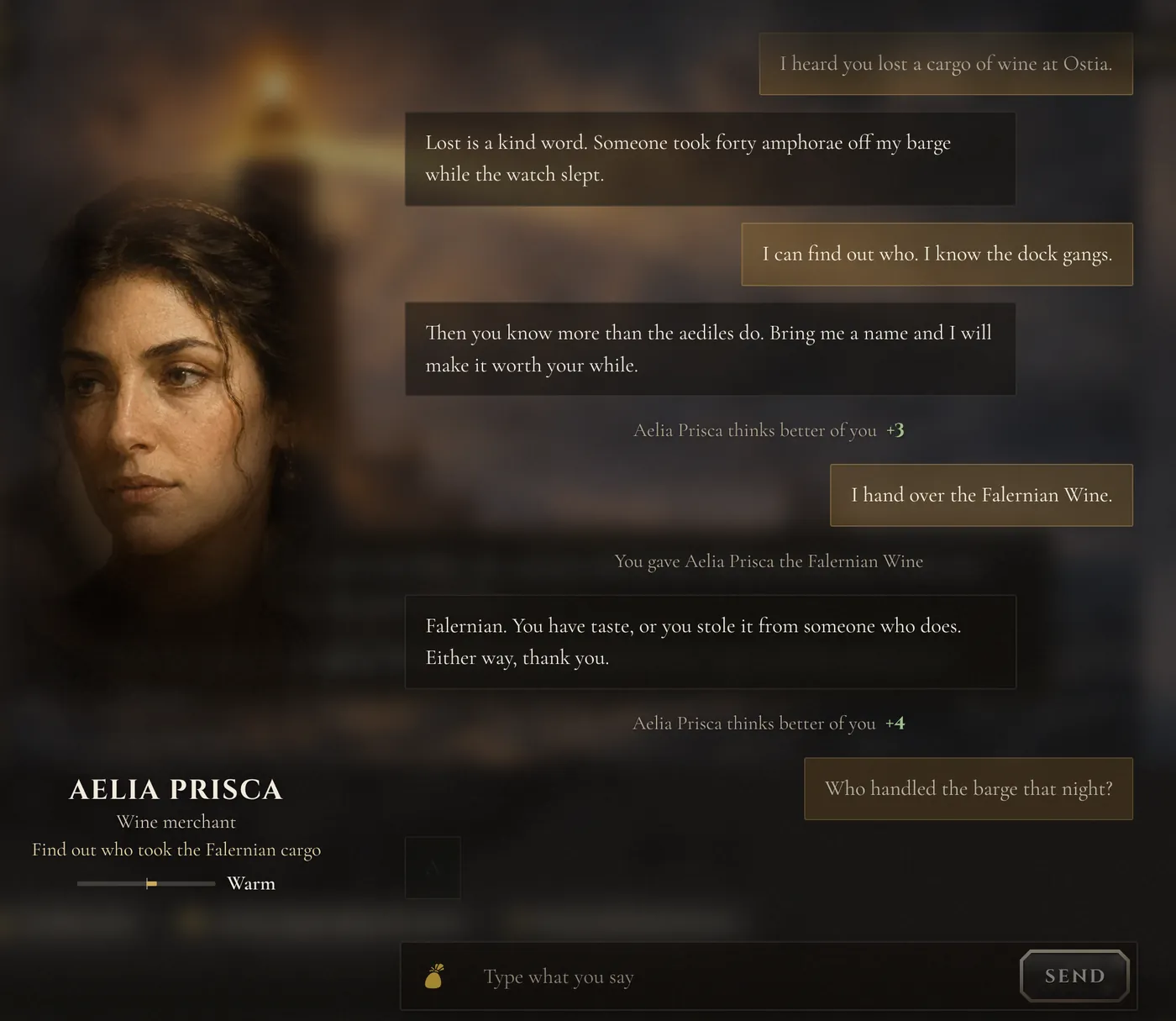 Talking with Aelia Prisca, a wine merchant, who thinks better of you after you hand over the Falernian wine